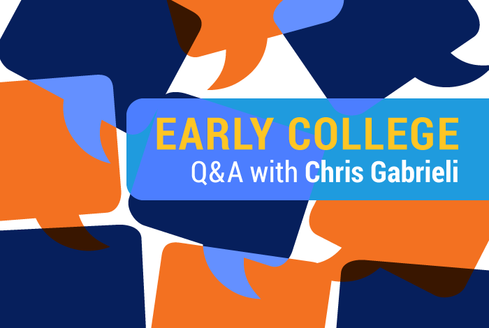 Early College A&A with Chris Gabrieli